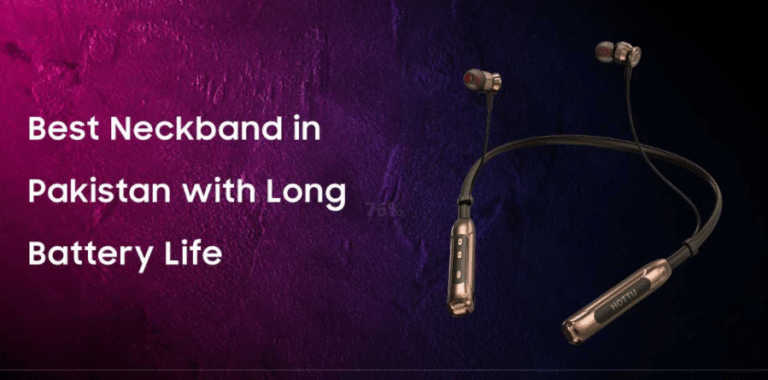 Best Neckband in Pakistan with Long Battery Life